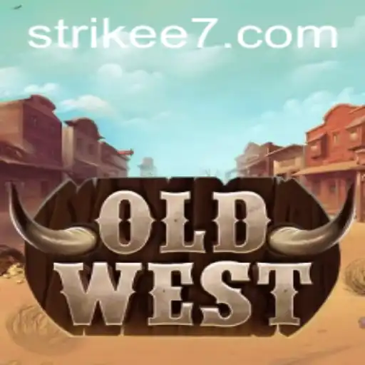 OldWest: Exploring the Adventure of Strikee7