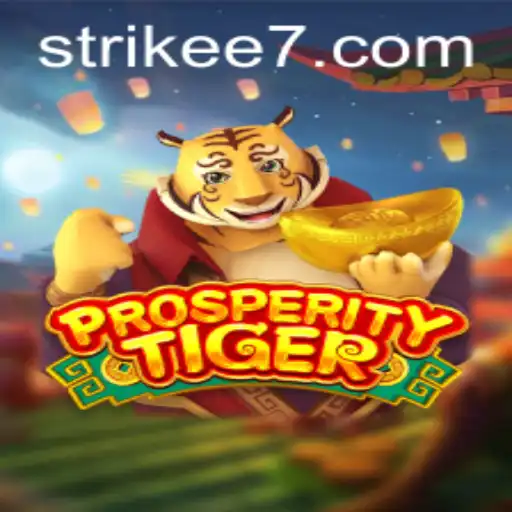 ProsperityTiger: An Exciting New Chapter in Gaming with Strikee7